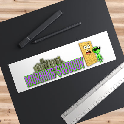 Morning $WOODY Bumper Sticker