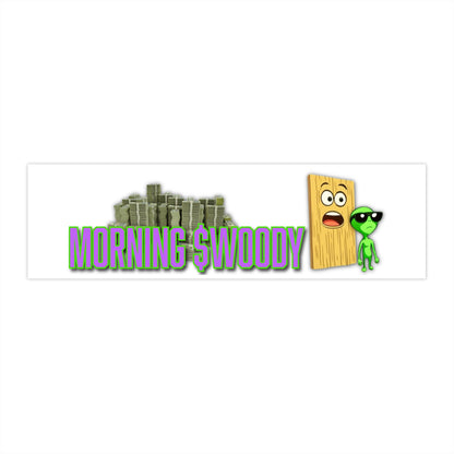 Morning $WOODY Bumper Sticker