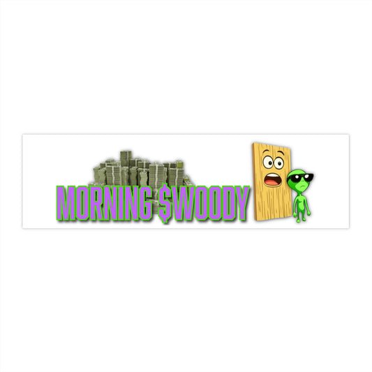 Morning $WOODY Bumper Sticker