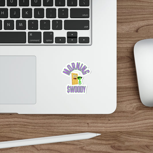 Morning $WOODY Die-Cut water resistant stickers
