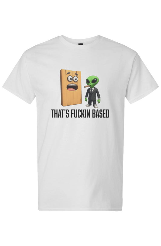 That's fuckin based men's tee black letters
